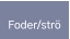 Foder/strö